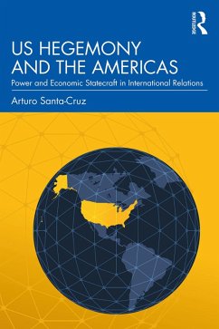 US Hegemony and the Americas (eBook, PDF) - Santa-Cruz, Arturo