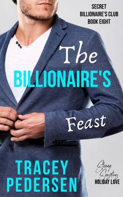 The Billionaire's Feast (Secret Billionaire's Club, #8) (eBook, ePUB) - Pedersen, Tracey