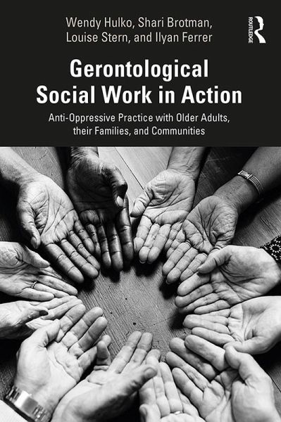 Gerontological Social Work in Action (eBook, PDF) Gerontological Social Work in Action (eBook, PDF)