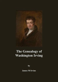 The Genealogy of Washington Irving - Irvine, James M