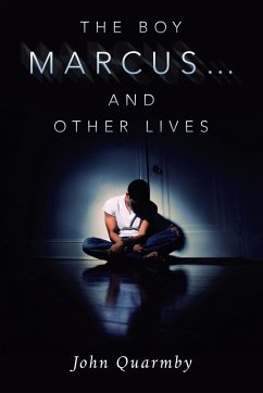 The Boy Marcus... and Other Lives - Quarmby, John