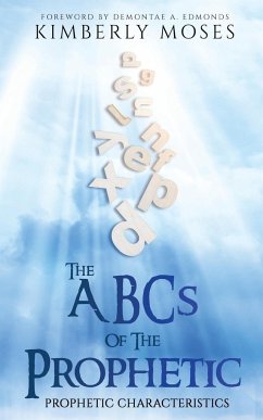 The ABCs Of The Prophetic - Moses, Kimberly; Hargraves, Kimberly