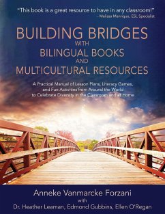 Building Bridges with Bilingual Books and Multicultural Resources - Forzani, Anneke Vanmarcke; Leaman, Heather; Gubbins, Edmond