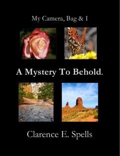 My Camera Bag & I, A Mystery to Behold - Spells, Clarence E.