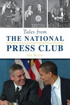 Tales from the National Press Club - Klein, Gil