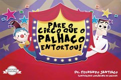 Pare o circo que o palhaço entortou (eBook, ePUB) - Henriques, Fernando Santiago