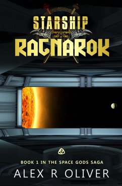 Starship Ragnarok (Space Gods Saga, #1) (eBook, ePUB) - Oliver, Alex R