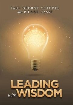 Leading with Wisdom - Claudel, Paul George; Casse, Pierre
