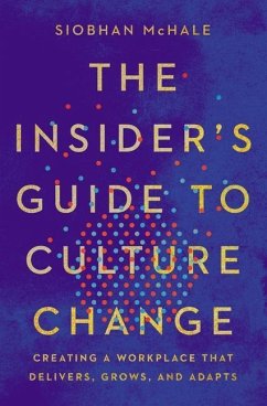 The Insider's Guide to Culture Change - McHale, Siobhan