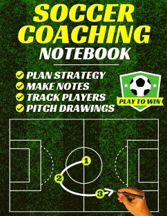Soccer Coaching Notebook - Playtowin Press