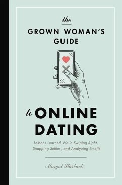 The Grown Woman's Guide to Online Dating - Starbuck, Margot