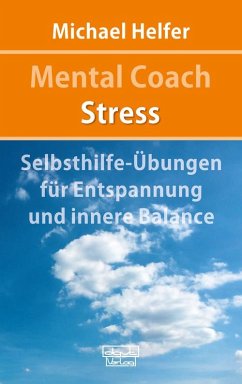 Mental Coach Stress (eBook, ePUB) - Helfer, Michael