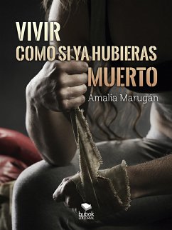 Vivir como si ya hubieras muerto (eBook, ePUB) Cover Vivir como si ya hubieras muerto (eBook, ePUB)