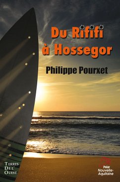 Du Rififi à Hossegor (eBook, ePUB) - Pourxet, Philippe