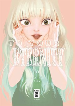 To Your Eternity Bd.10 (eBook, ePUB) - Oima, Yoshitoki