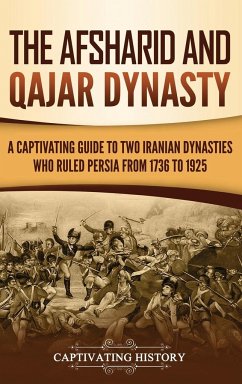 The Afsharid and Qajar Dynasty - History, Captivating