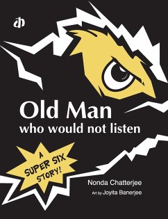 Old Man Who Would Not Listen - Chatterjee, Nonda