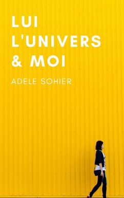 Lui, l'Univers et moi (eBook, ePUB) - Sohier, Adèle
