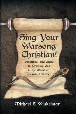 Sing Your Warsong, Christian! - Winkelman, Michael E.