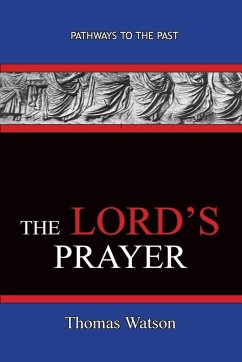 The Lord's Prayer - Thomas Watson - Watson, Thomas