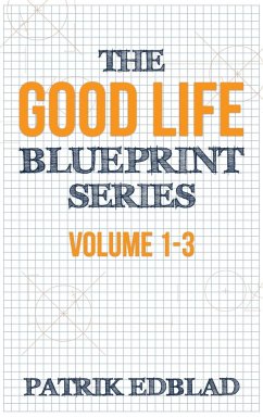 The Good Life Blueprint Series - Edblad, Patrik