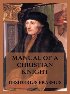 Manual of a Christian Knight (eBook, ePUB) - Erasmus, Desiderius