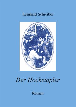Der Hochstapler (eBook, ePUB) - Schreiber, Reinhard
