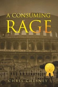 A Consuming Rage (eBook, ePUB) - Chesney, Chris A Consuming Rage (eBook, ePUB) - Chesney, Chris