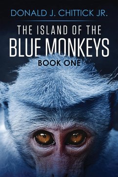 The Island Of The Blue Monkeys - Chittick Jr., Donald J.