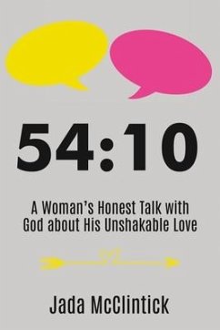 54:10: A Woman's Honest Talk with God about His Unshakable Love - McClintick, Jada