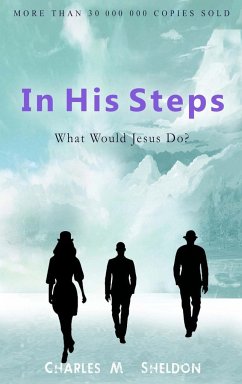 In His Steps - Sheldon, Charles M.