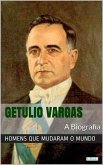 Getúlio Vargas: A Biografia (eBook, ePUB)