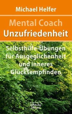 Mental Coach Unzufriedenheit (eBook, ePUB) - Helfer, Michael