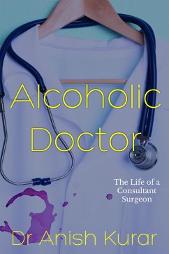 Alcoholic Doctor (eBook, ePUB) - Kurar, Anish