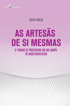 AS ARTESÃS DE SI MESMAS (eBook, ePUB) - Furlin, Neiva