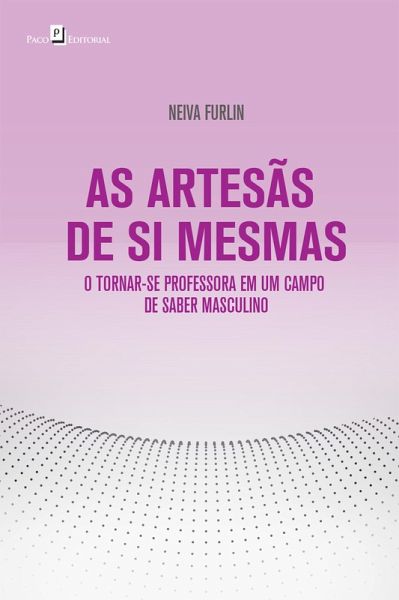 AS ARTESÃS DE SI MESMAS (eBook, ePUB) AS ARTESÃS DE SI MESMAS (eBook, ePUB)