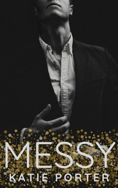 Messy (eBook, ePUB) - Porter, Katie