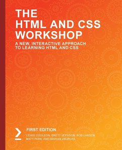 The HTML and CSS Workshop - Coulson, Lewis; Jephson, Brett; Larsen, Rob