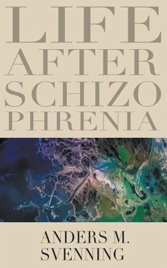 Life After Schizophrenia - Svenning, Anders M.