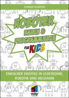 Roboter bauen und programmieren für Kids (eBook, PDF) - Schäffer, Florian