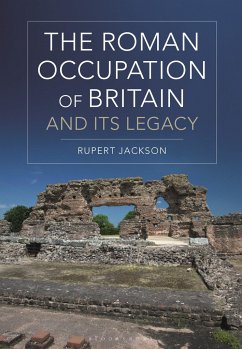 The Roman Occupation of Britain and its Legacy - Jackson, Sir Rupert