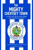 The Mighty Chertsey Town (eBook, ePUB)