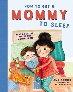 How to Get a Mommy to Sleep - Parker, Amy
