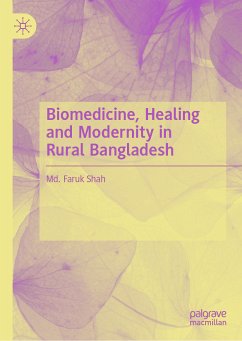 Biomedicine, Healing and Modernity in Rural Bangladesh (eBook, PDF) - Shah, Md. Faruk