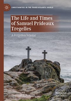 The Life and Times of Samuel Prideaux Tregelles (eBook, PDF) - Stunt, Timothy C. F.