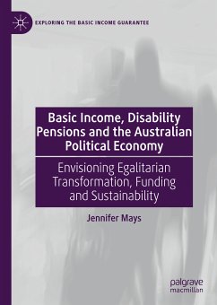 Basic Income, Disability Pensions and the Australian Political Economy (eBook, PDF) - Mays, Jennifer