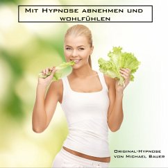 Mit Hypnose abnehmen und wohlfühlen (MP3-Download) - Bauer, Michael