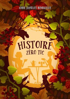 Histoire zéro tic - Jamelot-Bonnaillie, Anne