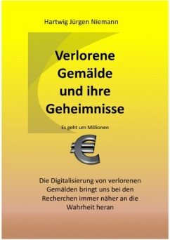 Verlorene Gemälde und ihre Geheimnisse - Niemann, Hartwig