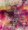 Natürlich bunt - Bild 1